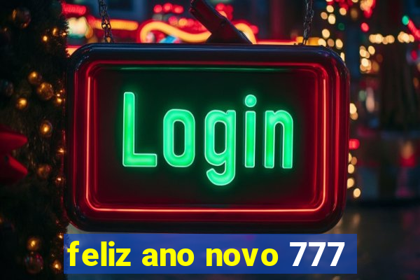 feliz ano novo 777